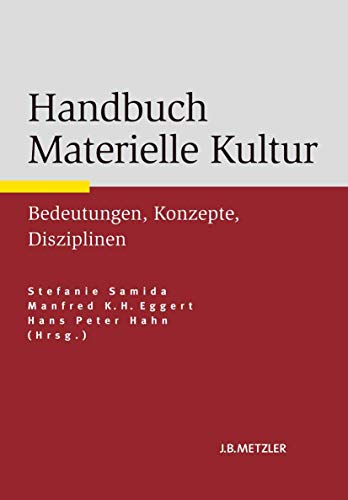 Handbuch Materielle Kultur<br>Bedeutungen, Konzepte, Diszipli...