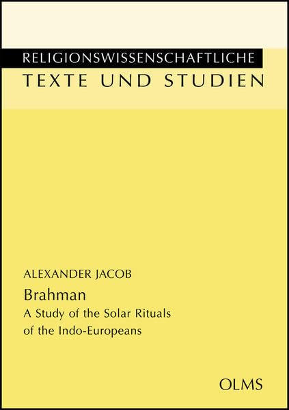 Brahman : a study of the solar rituals of the Indo-Europeans