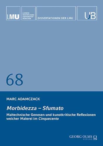Morbidezza – Sfumato<br>Maltechnische Genesen und kunstkritis...