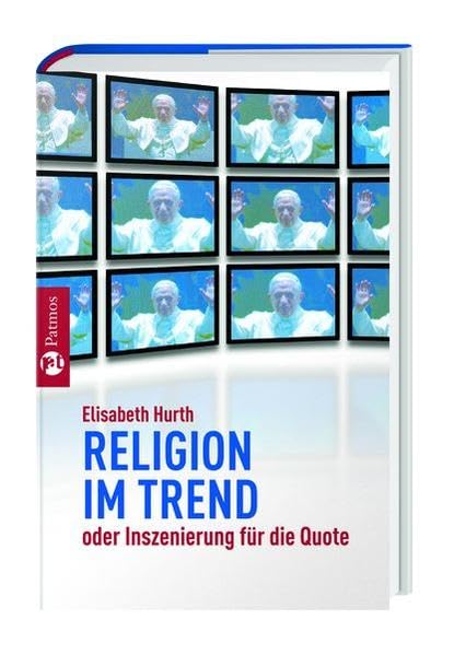 Religion im Trend, oder, Inszenierung für die Quote?