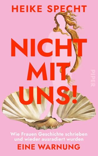 Nicht mit uns!<br>wie Frauen Geschichte schrieben und wieder ...