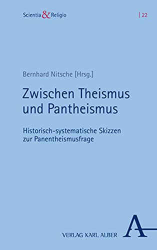Zwischen Theismus und Pantheismus : historisch-systematische...