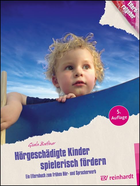 Hörgeschädigte Kinder spielerisch fördern<br>ein Elternbuc...