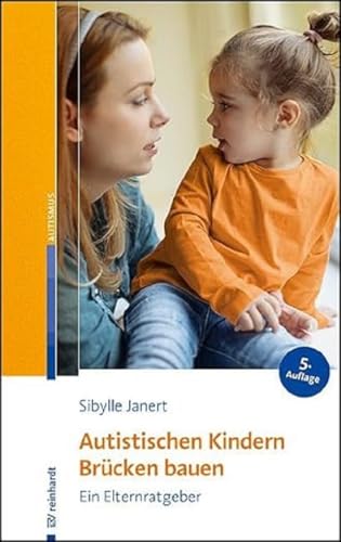 Autistischen Kindern Brücken bauen<br>ein Elternratgeber