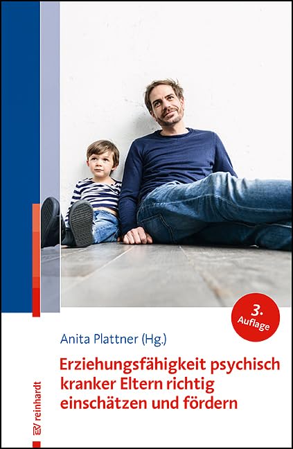 Erziehungsfähigkeit psychisch kranker Eltern richtig einsch...