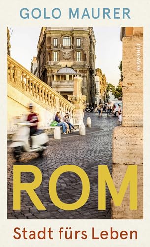 Rom : Stadt fürs Leben