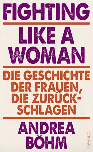 Fighting like a woman<br>die Geschichte der Frauen, die zurü...