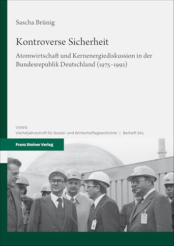 Kontroverse Sicherheit<br>Atomwirtschaft und Kernenergiedisku...