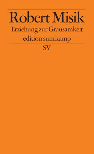 Erziehung zur Grausamkeit<br>die Massenpsychologie des Neuen ...