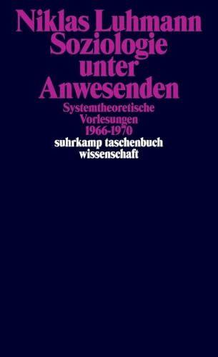 Soziologie unter Anwesenden<br>systemtheoretische Vorlesungen...