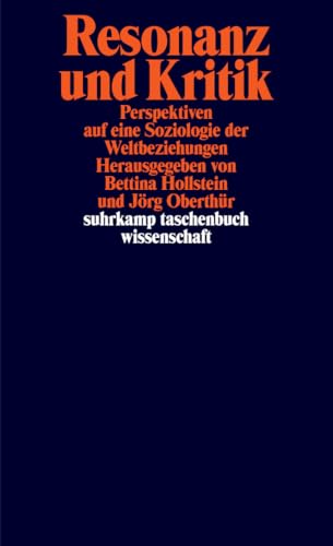 Resonanz und Kritik<br>Perspektiven auf eine Soziologie der W...