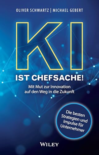 KI ist Chefsache!<br>mit Mut zur Innovation auf den Weg in di...