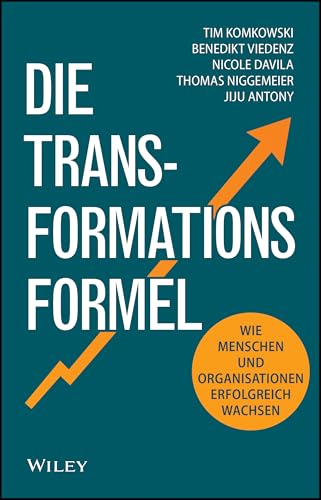 Die Transformationsformel<br>wie Menschen und Organisationen ...