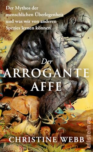 Der arrogante Affe<br>der Mythos der menschlichen Überlegenh...