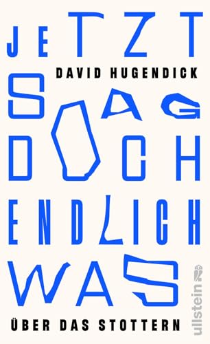 Jetzt sag doch endlich was<br>über das Stottern 