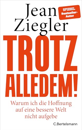 Trotz alledem!<br>warum ich die Hoffnung auf eine bessere Wel...