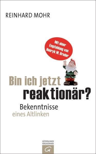 Bin ich jetzt reaktionär?<br>Bekenntnisse eines Altlinken