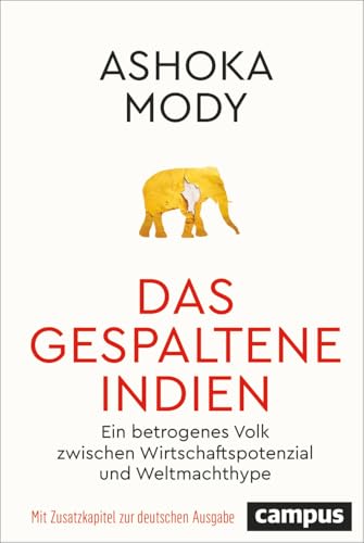 Das gespaltene Indien<br>ein betrogenes Volk zwischen Wirtsch...