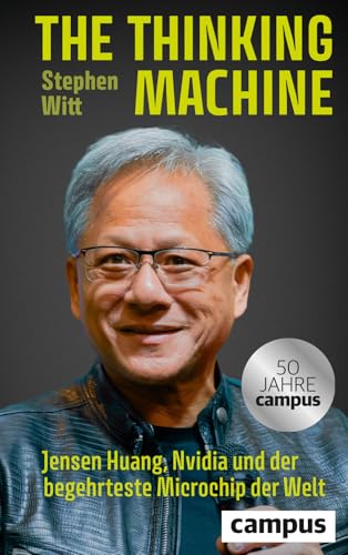 The thinking machine<br>Jensen Huang, Nvidia und der begehrte...