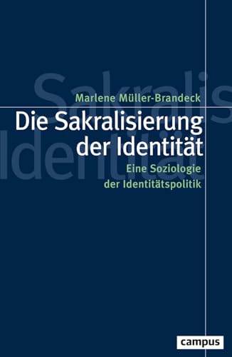 Die Sakralisierung der Identität<br>eine Soziologie der Iden...