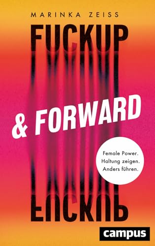 Fuckup & Forward<br>female Power. Haltung zeigen. Anders füh...