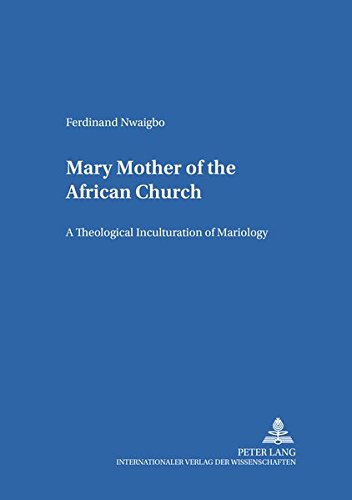 Mary - mother of the African Church<br>a theological incultur...