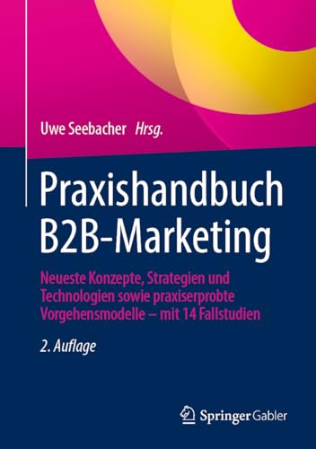 Praxishandbuch B2B-Marketing<br>Neueste Konzepte, Strategien ...