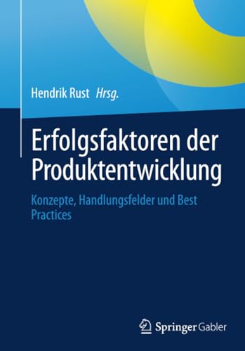 Erfolgsfaktoren der Produktentwicklung<br>Konzepte, Handlungs...