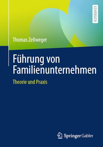 Führung von Familienunternehmen<br>Theorie und Praxis