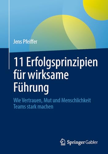 11 Erfolgsprinzipien für wirksame Führung<br>wie Vertrauen,...