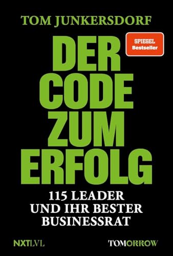 Der Code zum Erfolg<br>115 Leader und ihr bester Businessrat