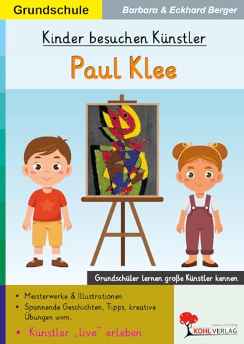 Kinder besuchen Künstler: Paul Klee<br>Meisterwerke & Illustr...