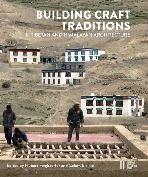 Building craft traditions in Tibetan and Himalayan architect...