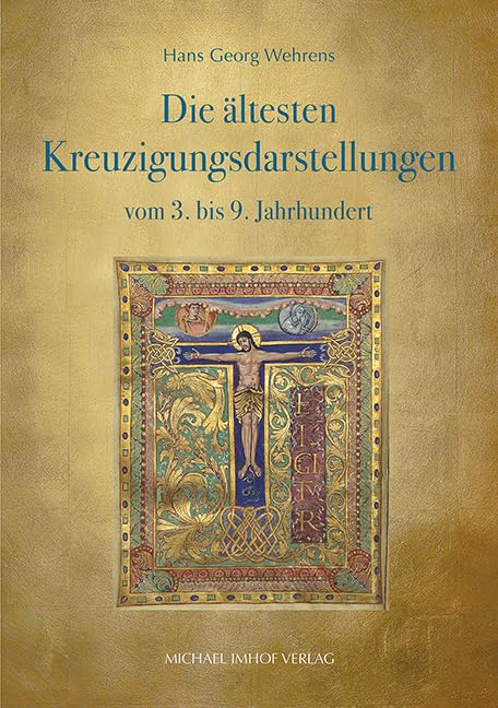Die Kreuzigungsdarstellungen<br>im ersten Jahrtausend mit ein...