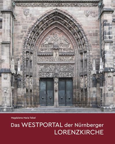 Das Westportal der Nürnberger Lorenzkirche<br>Architektur - ...