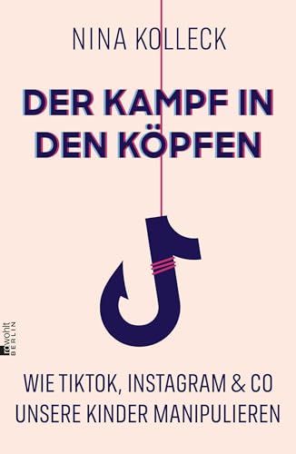 Der Kampf in den Köpfen<br>wie TikTok, Instagram & Co unsere...