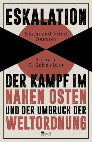 Eskalation<br>der Kampf im Nahen Osten und der Umbruch der We...