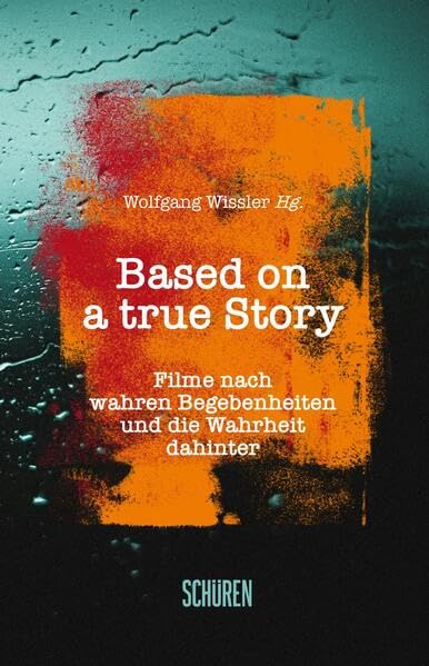 Based on a true Story : Filme nach wahren Begebenheiten und ...
