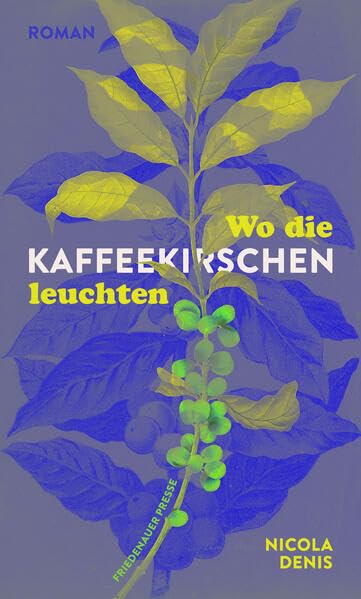 Wo die Kaffeekirschen leuchten<br>Roman