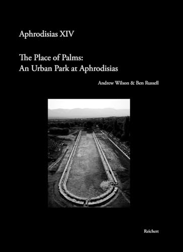 The place of palms: an urban park at Aphrodisias<br>results o...