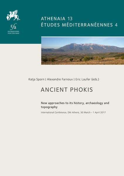 Ancient Phokis<br>new approaches to its history, archaeology ...