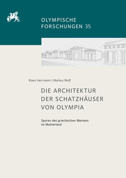 Die Architektur der Schatzhäuser von Olympia<br>Spuren des g...