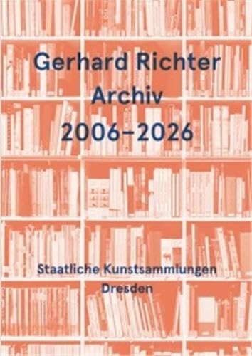 Gerhard Richter Archiv - 2006-2026