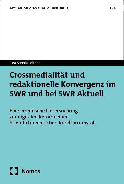 Crossmedialität und redaktionelle Konvergenz im SWR und bei...