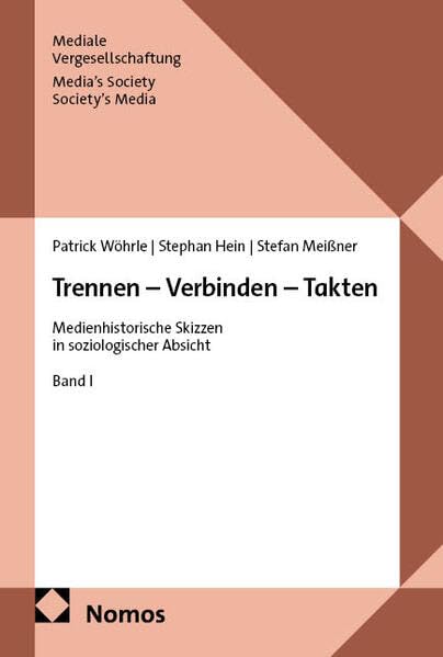 Trennen - Verbinden - Takten<br>medienhistorische Skizzen in ...