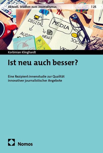 Ist neu auch besser?<br>eine Rezipient:innenstudie zur Qualit...