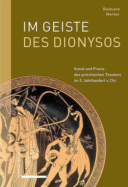 Im Geiste des Dionysos<br>Kunst und Praxis des griechischen T...