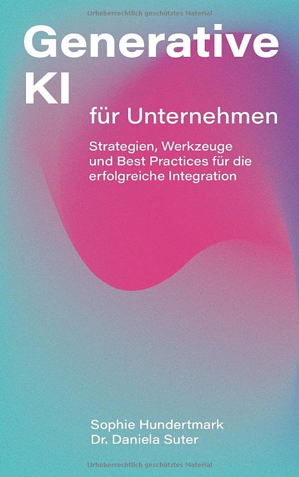 Generative KI für Unternehmen<br>Strategien, Werkzeuge und B...
