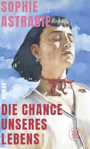 Die Chance unseres Lebens<br>Roman