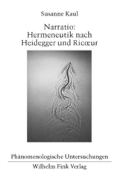 Narratio : Hermeneutik nach Heidegger und Ricoeur